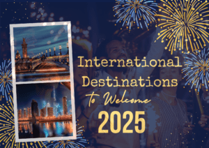 Internation Destinations to Welcome 2025