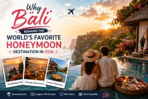 Why-Bali-Remains-the-Worlds-Favorite-Honeymoon-Destination-in-2026.